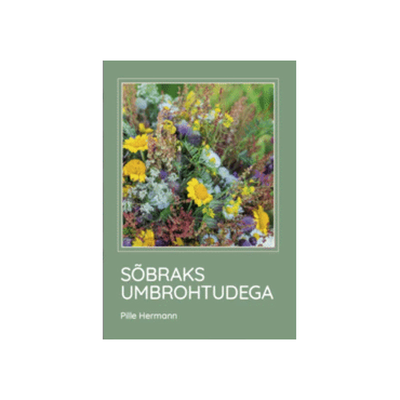 Raamat Sõbraks umbrohtudega